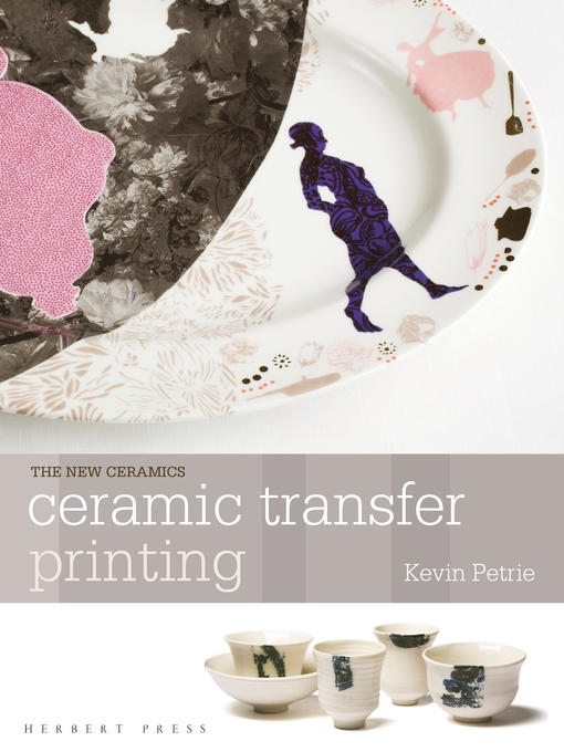 Title details for Ceramic Transfer Printing by Kevin Petrie - Wait list